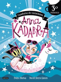 Anna Kadabra. Cuaderno de vacaciones. 3º de primaria, Pedro Mañas / David Sierra Listón - DESTINO INFANTIL