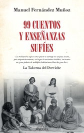 99 cuentos y enseñanzas sufíes, Manuel Fernández Muñoz - ALMUZARA EDITORIAL