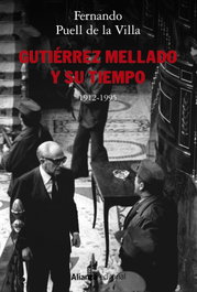 Gutiérrez Mellado y su tiempo, 1912-1995, Fernando Puell - ALIANZA