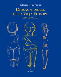 Diosas y dioses de la Vieja Europa, Marija Gimbutas - SIRUELA