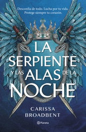 La serpiente y las alas de la noche, Carissa Broadbent - Planeta