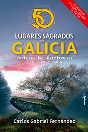 50 lugares sagrados de Galicia, Carlos Gabriel Fernández - CYDONIA EDICIONES, S.L.