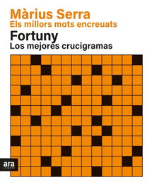 Els millors mots encreuats de Màrius Serra, Màrius Serra i Jordi Fortuny - ARA LLIBRES
