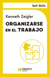 Organizarse en el trabajo, Kenneth Zeigler - PROFIT