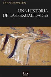 Una historia de las sexualidades, Sylvie Steinberg - PUV.(PUB.UNIVERSITAT VALENCIA)