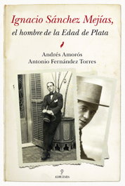 Ignacio Sánchez Mejías, el hombre de la Edad de Plata, Andrés Amorós Guardiola - ALMUZARA EDITORIAL