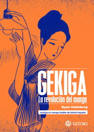 SATORI EDICIONES, Gekiga: la revolucion del manga, Ryan Holmberg - SATORI EDICIONES