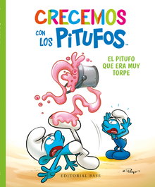 Crecemos con los Pitufos 2. El Pitufo que era muy torpe, Thierry Culliford - BASE
