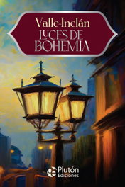 PLUTON EDICIONES, Luces de Bohemia - Ramón María del Valle-Inclán