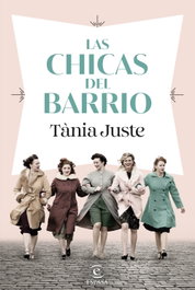 Las chicas del barrio, Tània Juste - ESPASA CALPE