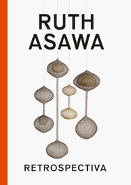 Ruth Asawa: Retrospectiva, Ruth Asawa - LA FABRICA