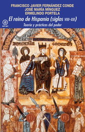 AKAL, EL REINO DE HISPANIA (SIGLOS VIII-XII) - Fernández Conde, Mínguez y Portela