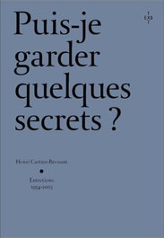 EXB ATELIER, Henri Cartier-Bresson Puis-je garder quelques secrets?