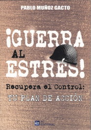 ¡GUERRA AL ESTRÉS!, Pablo Muñoz Gacto - FUNDACION CONFEMETAL