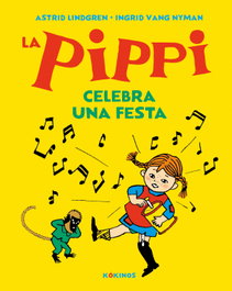 La Pippi celebra una festa, Astrid Lindgren - KOKINOS EDITORIAL