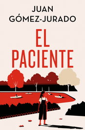 El paciente (Edición especial limitada), Juan Gómez-Jurado - EDICIONES B