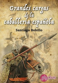 Grandes cargas de la caballería española, Santiago Bobillo - GLYPHOS EDITORIAL