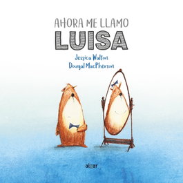 Ahora me llamo Luisa, Jessica Walton - Algar Editorial