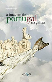 A imagem de portugal na galiza, Carlos Quiroga - ATRAVES EDITORA