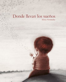 CUENTO DE LUZ, Donde llevan los sueños - Elena Ferrándiz