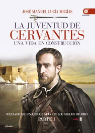 EDAF EDITORIAL, La juventud de Cervantes - José Manuel Lucía Megías