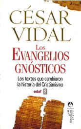 Los Evangelios Gnósticos, César Vidal - EDAF EDITORIAL