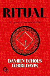 Ritual: Un grimorio imprescindible, Damien Wayne Echols y Lorri Davis - Orciny Press