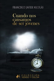 Editorial Adarve, CUANDO NOS CANSAMOS DE SER JÓVENES, Francisco Javier Nicolás - Editorial Adarve