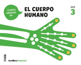 SANTILLANA, CUANTO SABEMOS NIVEL 3 EL CUERPO HUMANO - SANTILLANA