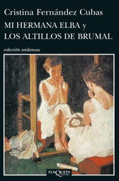 Mi hermana Elba y Los altillos de Brumal, Cristina Fernández Cubas - TUSQUETS