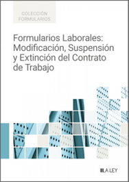 La Ley, Formularios laborales: modificación, suspensión y extinción del contrato de trabajo - La Ley