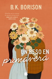 Un beso en primavera, B.K. Borison - EDICIONES B