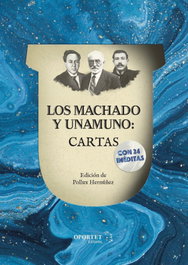 OPORTET EDITORES Los Machado y Unamuno: Cartas