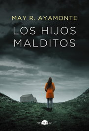 Los hijos malditos, May R. Ayamonte - CONTRALUZ EDITORIAL