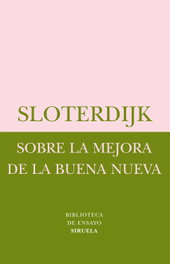 Sobre la mejora de la Buena Nueva, Peter Sloterdijk - SIRUELA