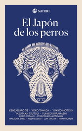 SATORI EDICIONES, El Japón de los perros, Yukiko Motoya - SATORI EDICIONES