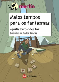 Malos tempos para os fantasmas, Agustín Fernández Paz - Xerais