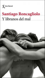 Y líbranos del mal, Santiago Roncagliolo - SEIX BARRAL EDICIONES