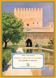 ESPUELA DE PLATA, Poesía y arte de los árabes en España y Sicilia, Adolf Friedrich von Schack
