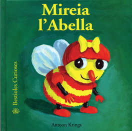 BLUME Bestioles Curioses. Mireia l'abella, Antoon Krings