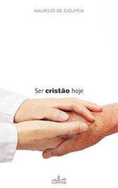 Ser Cristao Hoje, Maurilio de Gouveia - LUCERNA