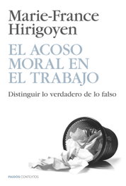 El acoso moral en el trabajo, Marie-France Hirigoyen - PAIDOS