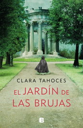 El jardín de las brujas, Clara Tahoces - EDICIONES B