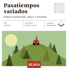 Pasatiempos variados para disfrutar ¡Aquí y ahora!, AA.VV. - EDITORIAL ALMA
