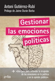 Gestionar las emociones políticas, Antoni Gutiérrez-Rubí - GEDISA EDITORIAL