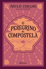 El Peregrino de Compostela, Paulo Coelho - PLANETA
