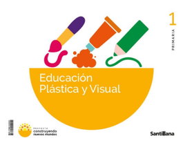 SANTILLANA PLÁSTICA 1ºPRIMARIA. CONSTRUYENDO MUNDOS, AA.VV - SANTILLANA