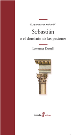 Sebastian o el dominio de las pasiones, Lawrence Durrell - Edhasa Editorial