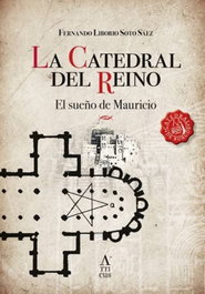 La Catedral del Reino, Fernando Liborio Soto Sáez - EDITORIAL ATTICUS
