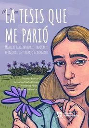 La tesis que me parió. Manual para abordar, elaborar y terminar un trabajo académico, Yolanda Blasco Gil - TIRANT LO BLANCH